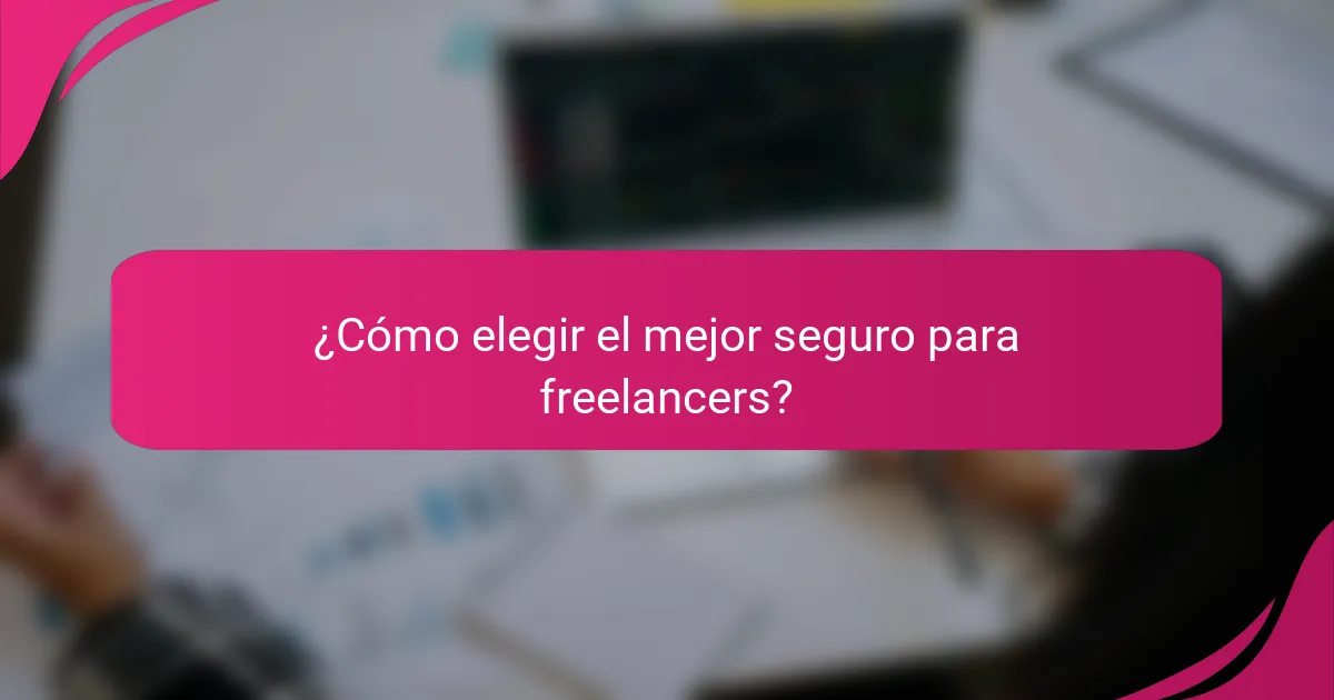 ¿Cómo elegir el mejor seguro para freelancers?