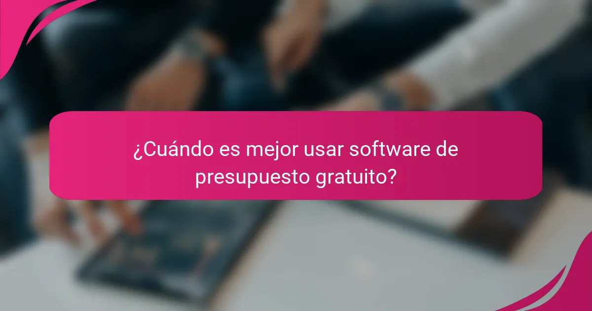 ¿Cuándo es mejor usar software de presupuesto gratuito?