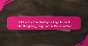 Estrategias de Reducción de Deuda: Deuda de Alto Interés, Presupuesto, Negociación, Consolidación